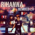 Rihanna Remixed 2.0 – 2011